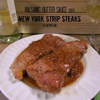 Balsamic Butter Sauce over New York Strip Steaks