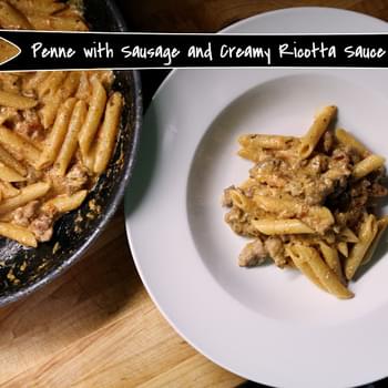 Penne with Sausage and Creamy Ricotta Sauce