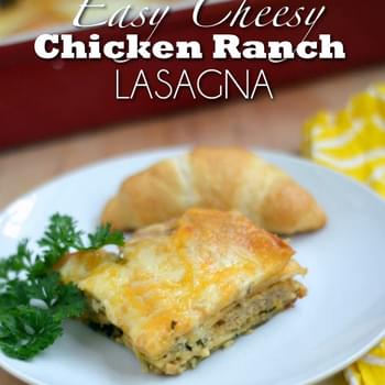Easy Cheesy Chicken Ranch Lasagna