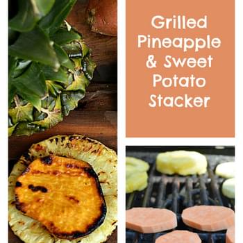 Grilled Pineapple and Sweet Potato Stack