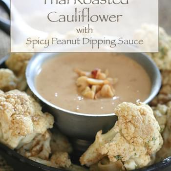 Thai Roasted Cauliflower with Spicy Peanut Dipping Sauce