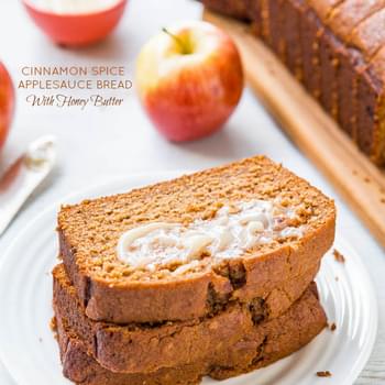 Cinnamon Spice Applesauce Bread with Honey Butter
