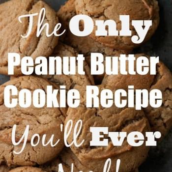 The Only Peanut Butter Cookie Recipe You’ll Ever Need!