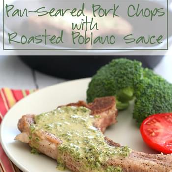 Pan-Seared Pork Chops with Roasted Poblano Sauce
