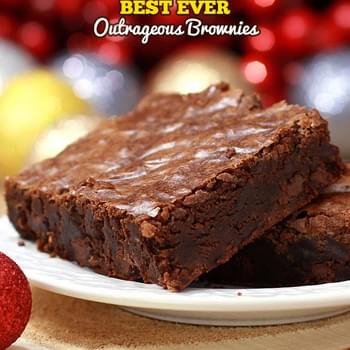 The Best Ever Outrageous Brownies