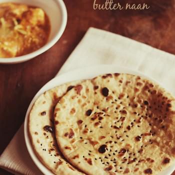Butter Naan Recipe - Makes 12 To 14 Naans
